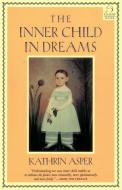 The Inner Child in Dreams di Kathrin Asper edito da Shambhala