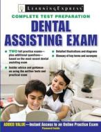 Dental Assisting Exam di Learning Express LLC edito da Learning Express (NY)