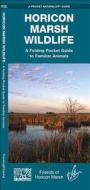 Horicon Marsh Wildlife: A Folding Pocket Guide to Familiar Animals di James Kavanagh, Friends of Horicon Marsh edito da Waterford Press