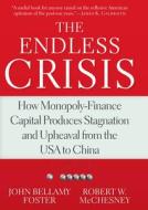 The Endless Crisis di Robert W. McChesney edito da Monthly Review Press,U.S.