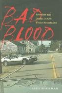 Bad Blood di Casey Sherman edito da University Press Of New England