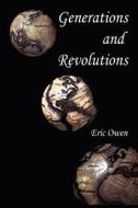 Generations And Revolutions di Eric Owen edito da America Star Books