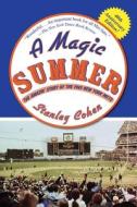A Magic Summer: The Amazin' Story of the 1969 New York Mets di Stanley Cohen edito da SKYHORSE PUB