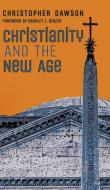 Christianity and the New Age di Christopher Dawson edito da Angelico Press