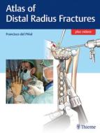 Atlas of Distal Radius Fractures di Francisco del Pinal edito da Thieme Georg Verlag