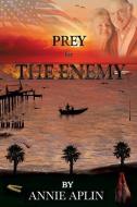 Prey for the Enemy di Annie Aplin edito da XULON PR