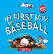 My First Book Of Baseball di Sports Illustrated Kids edito da Triumph Books
