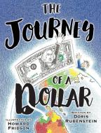 The Journey Of A Dollar di Doris Rubenstein edito da Beaver
