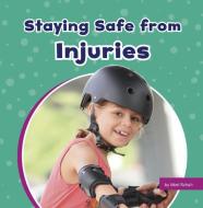 Staying Safe from Injuries di Mari Schuh edito da PEBBLE BOOKS
