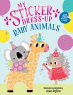 My Sticker Dress-Up: Baby Animals di Louise Anglicas edito da SOURCEBOOKS WONDERLAND