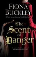 The Scent Of Danger di Fiona Buckley edito da Severn House Publishers Ltd