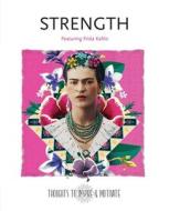 Strength di Frida Kahlo edito da Flame Tree Publishing