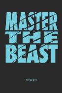 Master the Beast Notebook: Fitness, Gym & Motivation Notebook I Gift for fitness athletes, workout and bodybuilding, wom di Liddelbooks edito da INDEPENDENTLY PUBLISHED