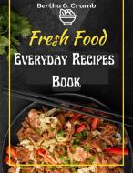 Everyday Recipes Book di Bertha G. Crumb edito da Utopia Publisher