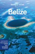 Lonely Planet Belize di Lonely Planet edito da Lonely Planet