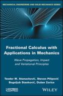 Fractional Calculus with Applications in Mechanics di Teodor M. Atanackovic edito da ISTE Ltd.