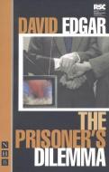 The Prisoner's Dilemma di David Edgar edito da Nick Hern Books