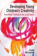 DEVELOPING YOUNG CHILDRENS CRE di Linda McConnon edito da TRENTHAM BOOKS LTD