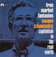 Free Market Fantasies: Capitalism in the Real World di Noam Chomsky edito da AK Press