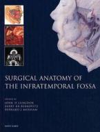 Surgical Management Of The Infratemporal Fossa di Barry K. B. Berkovitz edito da Taylor & Francis Ltd