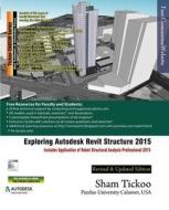 Exploring Autodesk Revit Structure 2015 di Prof Sham Tickoo Purdue Univ edito da Cadcim Technologies