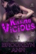 Kissing Vicious di Brooklyn Ann edito da Boroughs Publishing Group