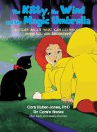 The Kitty, the Wind and the Magic Umbrella di Cora Butler-Jones edito da Authors' Tranquility Press