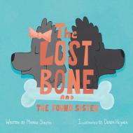 The Lost Bone di Margo Smith edito da Westbow Press