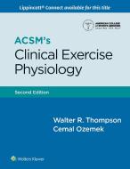 ACSM's Clinical Exercise Physiology di ACSM, Walter R. Thompson edito da Wolters Kluwer Health