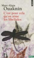C'Est Pour Cela Qu'on Aime Les Libellules di Marc-Alain Ouaknin edito da CONTEMPORARY FRENCH FICTION