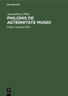 Philonis De aeternitate mundi di Alexandrinus Philo edito da De Gruyter