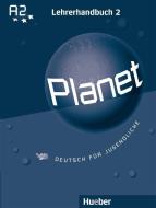 Planet 2. Lehrerhandbuch edito da Hueber Verlag GmbH