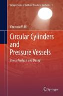Circular Cylinders and Pressure Vessels di Vincenzo Vullo edito da Springer International Publishing