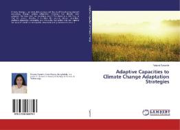 Adaptive Capacities to Climate Change Adaptation Strategies di Farjana Eyasmin edito da LAP Lambert Academic Publishing