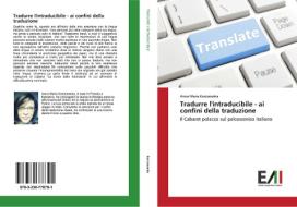 Tradurre l'intraducibile - ai confini della traduzione di Anna Maria Karczewska edito da Edizioni Accademiche Italiane