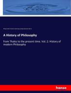 A History of Philosophy di Philip Schaff, Friedrich Ueberweg, George Sylvester Morris edito da hansebooks