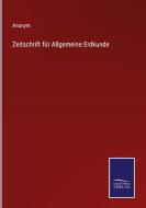 Zeitschrift für Allgemeine Erdkunde di Anonym edito da Salzwasser-Verlag