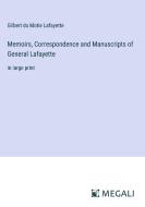 Memoirs, Correspondence and Manuscripts of General Lafayette di Gilbert du Motie Lafayette edito da Megali Verlag