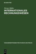 Internationales Rechnungswesen di Werner Müller edito da Gruyter, de Oldenbourg