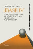 dBASE IV (TM) di Wolf-Michael Kähler edito da Vieweg+Teubner Verlag