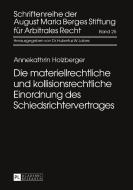 Die materiellrechtliche und kollisionsrechtliche Einordnung des Schiedsrichtervertrages di Annekathrin Holzberger edito da Lang, Peter GmbH