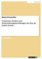Funktionen, Struktur und Modernisierungsbemühungen des bzw. im dualen System di Martin Kronawitter edito da GRIN Verlag