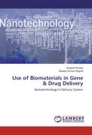 Use of Biomaterials in Gene & Drug Delivery di Awanish Kumar, Naveen Kumar Singhal edito da LAP Lambert Academic Publishing