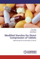 Modified Starches for Direct Compression of Tablets di Yonni Apeji, Avosuahi Oyi, Hassan Musa edito da LAP Lambert Academic Publishing