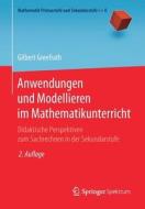 Anwendungen und Modellieren im Mathematikunterricht di Gilbert Greefrath edito da Springer Berlin Heidelberg