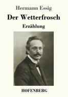 Der Wetterfrosch di Hermann Essig edito da Hofenberg