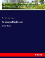 Römisches Staatsrecht di Theodor Mommsen edito da hansebooks