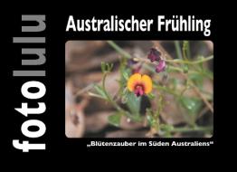 Australischer Frühling di Fotolulu edito da Books on Demand