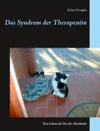 Das Syndrom der Therapeutin di Erika Oczipka edito da Books on Demand