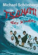 Tsunami der Kinder di Michael Schönberg edito da Books on Demand